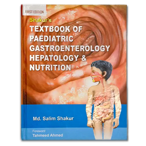 Shakur's Textbook of Paediatric Gastroenterology Hepatology & Nutrition